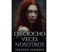 DIECIOCHO VECES NOSOTROS (LA ECUACIÓN DE LO ETERNO)