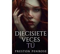 DIECISIETE VECES TÚ (LA ECUACIÓN DE LO ETERNO)