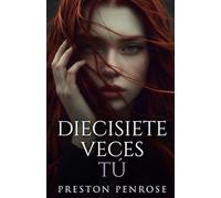 DIECISIETE VECES TÚ (LA ECUACIÓN DE LO ETERNO)