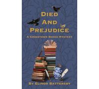 Died And Prejudice: A Cross-Town Books Mystery: 1