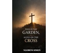 Died In The Garden, Alive On The Cross