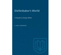 Diefenbaker's World : A Populist in Foreign Affairs