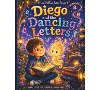 Diego and the Dancing Letters: A heartwarming story about confidence, imagination, and discovering that every brain learns in its own wonderful way. (Diego's Big Adventures)