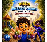Diego and the Sneaky Germs: A fun Bilingual Story About Handwashing and Healthy Habits