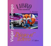 Diego el Zorro: Libro para colorear de viajar por el tiempo (Libros para colorear de Diego el Zorro)