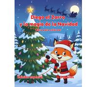 Diego el Zorro y la magia de la Navidad: Edición especial Navidad (Diego el Zorro - Libro para colorear aventuras)