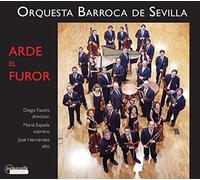 Diego Faslolis/Maria Espada/José Hernandez/Orquesta Barroca de Sevilla - Jayme Torrens/Juan Francés de Iribarren: Arde el Furor - Andalusian Music of the 18th Century