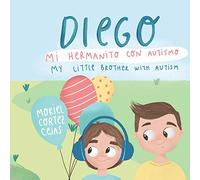 DIEGO: MI HERMANITO CON AUTISMO / My little brother with autism