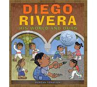 Diego Rivera: His World and Ours