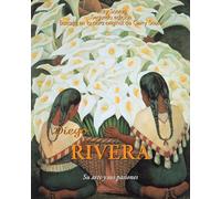 Diego RIVERA: Su arte y sus pasiones