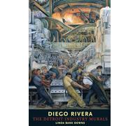 Diego Rivera: The Detroit Industry Murals