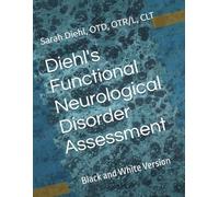 Diehl's Functional Neurological Disorder Assessment: Black and White Version (Diehls Functional Neurological Disorder Series)