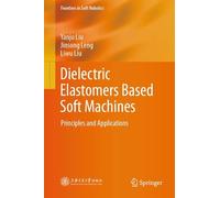 Dielectric Elastomers Based Soft Machines: Principles and Applications (Frontiers in Soft Robotics)