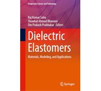 Dielectric Elastomers: Materials, Modeling, and Applications (Composites Science and Technology)