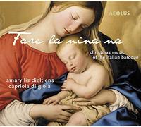 Dieltiens, A./Capriola di Gioia - Fare la nina na - Christmas music of the italian baroque