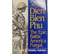 Dien Bien Phu: the Epic Battle America Forgot (An Ausa Book)