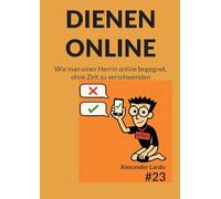 Dienen online: Wie man einer Herrin online begegnet, ohne Zeit zu verschwenden