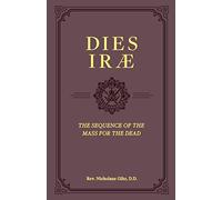 Dies Irae: The Sequence of the Mass for the Dead
