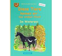 Diese Tiere kennen wir: Das Araber-Pferd: BROCKHAUSEN Buch Bd. 1. Im Winterzoo. 4 - 99 Jahre. Entdecker