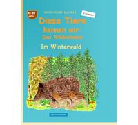 Diese Tiere kennen wir: Das Wildschwein: BROCKHAUSEN Buch Bd. 1. Im Winterwald. 4 - 99 Jahre. Entdecker