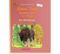 Diese Tiere kennen wir: Der Wisent: BROCKHAUSEN Buch Bd. 1. Im Winterwald. 4 - 99 Jahre. Entdecker
