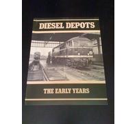 Diesel Depots: The Early Years