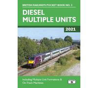 Diesel Multiple Units 2021: Including Multiple Unit Formations and on Track Machines: 3 (British Railways Pocket Books)