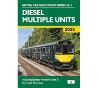 Diesel Multiple Units 2025: Including Multiple Unit Formations and on Track Machines (British Railways Pocket Books)