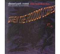 Diesel Park West - WHEN THE HOODOO COMES 12" SINGLE