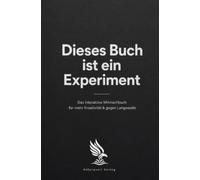 Dieses Buch ist ein Experiment: Das interaktive Mitmachbuch für mehr Kreativität & gegen Langeweile