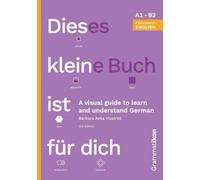 Dieses kleine Buch ist für dich: A visual guide to learn and understand German