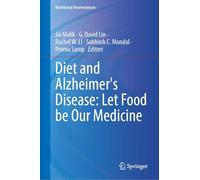Diet and Alzheimer's Disease: Let Food be Our Medicine (Nutritional Neurosciences)