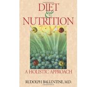 Diet And Nutrition A Holistic Approach by Rudolph Ballentine (9-Nov-1999) Paperback