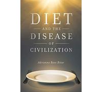 Diet and the Disease of Civilization