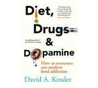 Diet, Drugs and Dopamine : How to overcome our modern food addiction