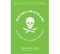 DIET FOR A DEAD PLANET : Big Business and the Coming Food Crisis
