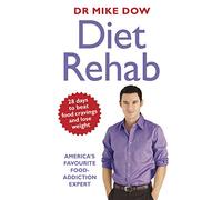 Diet Rehab: Beat food cravings and lose weight in just 28 days