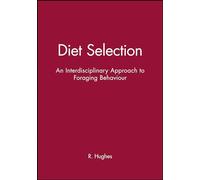 Diet Selection: An Interdisciplinary Approach to Foraging Behaviour