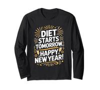 Diet Starts Tomorrow - Funny New Year Party & New Years Eve Long Sleeve T-Shirt