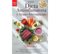 DIETA ANTIINFLAMATORIA Y AYUNO INTERMITENTE: 7 LIBROS EN 1: Reactiva el Metabolismo, Reduce la Inflamación y Fortalece el Sistema Inmunológico de Forma Natural +200 Recetas y Detox FODMAP. +eBook PDF