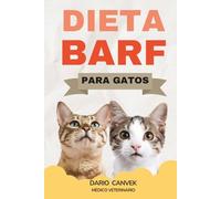 Dieta BARF para gatos: Guía para alimentar a su gato con comida natural, evitar errores y mejorar su salud