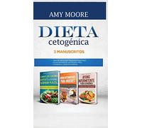 Dieta Cetogénica, 3 Manuscritos: 1-Libro de cocina Keto Vegetariano Súper Fácil 2-Ayuno Intermitente para Mujeres Dieta 3-Cetogénica y Ayuno Intermitente