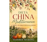 Dieta china-mediterránea: Volumen 2 - De la teoría a la práctica de la longevidad: 15 (Yangsheng)