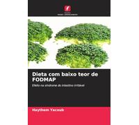Dieta com baixo teor de FODMAP: Efeito na síndrome do intestino irritável