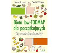Dieta low-FODMAP dla początkujących: Proste przepisy i skuteczny plan łagodzenia objawów SIBO i zespołu jelita drażliwego