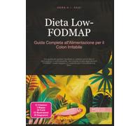 Dieta Low-FODMAP: Guida Completa all'Alimentazione per il Colon Irritabile