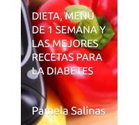 DIETA, MENÚ DE 1 SEMANA Y LAS MEJORES RECETAS PARA LA DIABETES