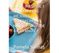 DIETA, MENÚ DE 1 SEMANA Y LAS MEJORES RECETAS PARA NIÑOS Y NIÑAS DE 6 A 10 AÑOS