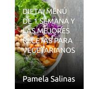DIETA, MENÚ DE 1 SEMANA Y LAS MEJORES RECETAS PARA VEGETARIANOS