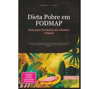 Dieta Pobre em FODMAP: Guia para Síndrome do Intestino Irritável (Nutrição)
